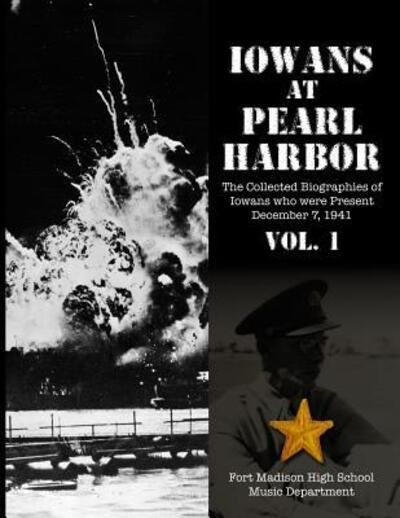 Cover for Fort Madison High School Music Department · Iowans at Pearl Harbor Volume 1 (Paperback Book) (2016)