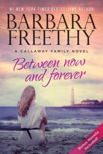 Between Now and Forever - Barbara Freethy - Books - Fog City Publishing, LLC - 9780990695233 - July 1, 2015