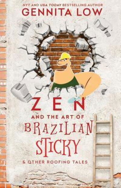 Cover for Gennita Low · ZEN AND THE ART OF BRAZILIAN STICKY &amp; Other Roofing Tales (Paperback Book) (2017)