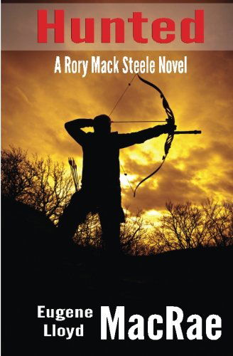 Cover for Eugene Lloyd Macrae · Hunted (A Rory Mack Steele Novel) (Volume 1) (Paperback Book) (2012)