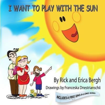 Cover for Erica M Bergh · I Want to Play with the Sun (Paperback Book) (2015)