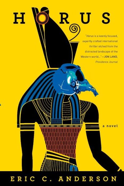 Horus a novel - Eric C Anderson - Books - Dunn Books - 9780998574233 - November 26, 2019