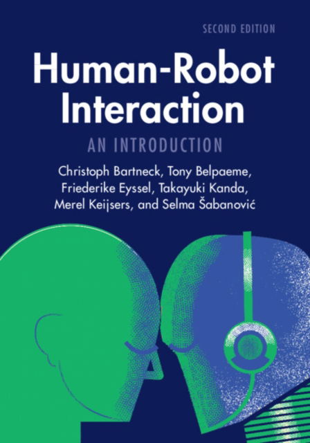 Cover for Bartneck, Christoph (University of Canterbury, Christchurch, New Zealand) · Human-Robot Interaction: An Introduction (Paperback Book) [2 Revised edition] (2024)