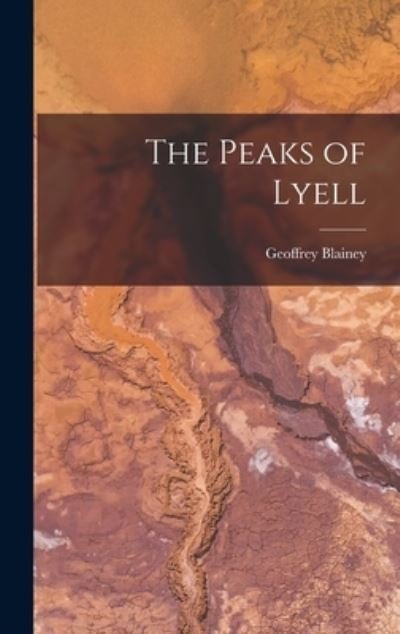 Cover for Geoffrey Blainey · The Peaks of Lyell (Gebundenes Buch) (2021)