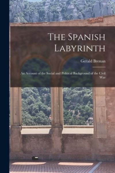 Cover for Gerald Brenan · The Spanish Labyrinth (Paperback Book) (2021)