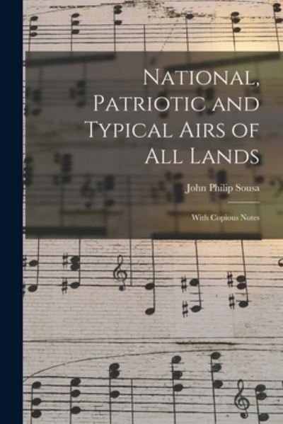 Cover for John Philip Sousa · National, Patriotic and Typical Airs of All Lands (Book) (2022)