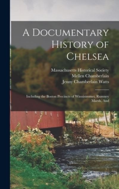 Cover for Mellen Chamberlain · Documentary History of Chelsea (Book) (2022)