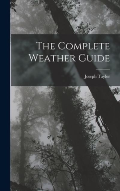 Cover for Joseph Taylor · Complete Weather Guide (Book) (2022)