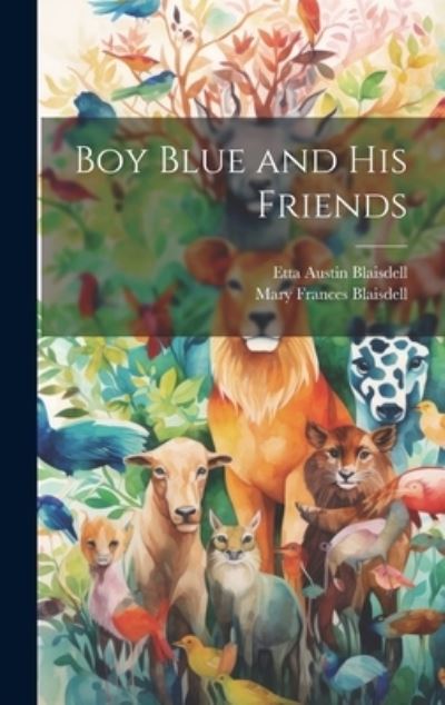 Cover for Etta Austin Blaisdell · Boy Blue and His Friends (Buch) (2023)