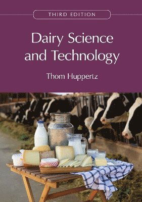 Cover for Huppertz, Thom (Wageningen University, The Netherlands) · Dairy Science and Technology (Hardcover Book) (2025)