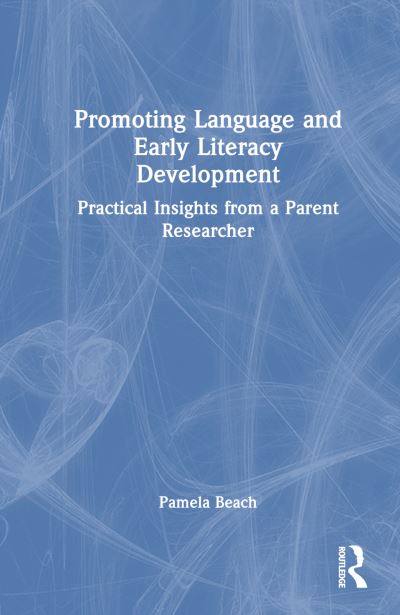 Cover for Pamela Beach · Promoting Language and Early Literacy Development: Practical Insights from a Parent Researcher (Taschenbuch) (2024)