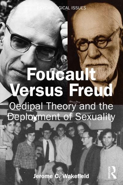Cover for Wakefield, Jerome C., DSW,PhD · Foucault Versus Freud: Oedipal Theory and the Deployment of Sexuality - Psychological Issues (Paperback Bog) (2024)