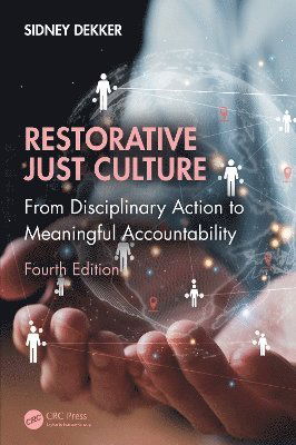 Cover for Dekker, Sidney (Griffith University, Nathan Campus, Queensland, Australia) · Restorative Just Culture: From Disciplinary Action to Meaningful Accountability, Fourth Edition (Taschenbuch) (2025)