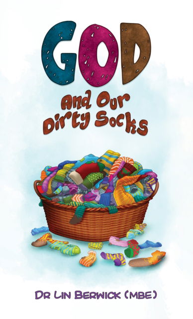 Berwick (MBE), Dr Lin · God and Our Dirty Socks (Paperback Book) (2024)