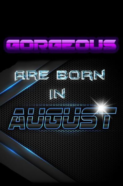 Cover for Birthday Geek · GORGEOUS Are Born In AUGUST (Paperback Book) (2019)