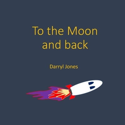 Cover for Darryl Jones · To the Moon and back (Paperback Book) (2019)