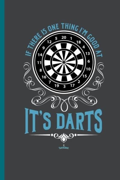 If there is one thing I'm good at It's DARTS - Peter James - Bücher - Independently Published - 9781093443233 - 10. April 2019