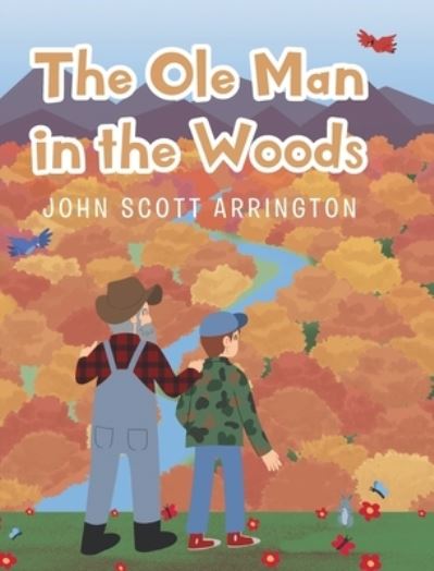 Cover for John Scott Arrington · The Ole Man in the Woods (Hardcover Book) (2021)