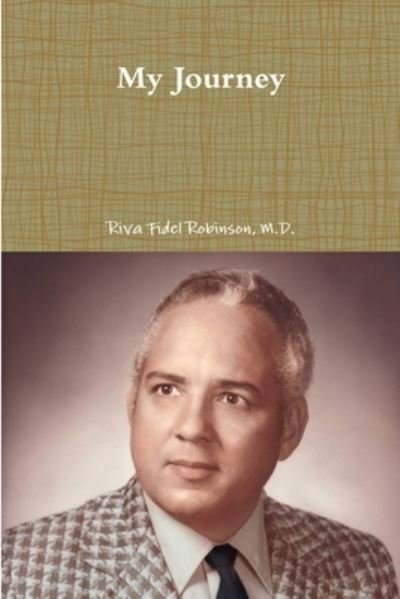 Cover for Riva Fidel Robinson · My Journey (Paperback Bog) (2011)