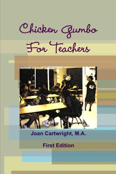 Cover for M a Joan Cartwright · Chicken Gumbo For Teachers (Paperback Book) (2011)