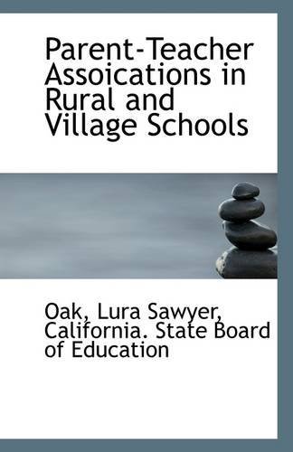 Cover for Oak Lura Sawyer · Parent-teacher Assoications in Rural and Village Schools (Paperback Book) (2009)