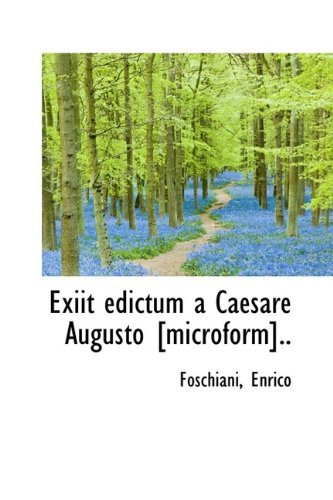 Cover for Foschiani Enrico · Exiit Edictum a Caesare Augusto [microform].. (Paperback Book) (2009)