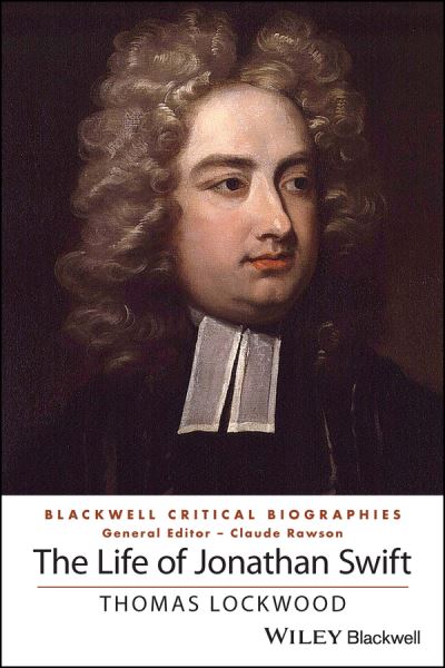 Cover for Lockwood, Thomas (University of Washington, Seattle) · The Life of Jonathan Swift - Wiley Blackwell Critical Biographies (Paperback Book) (2023)