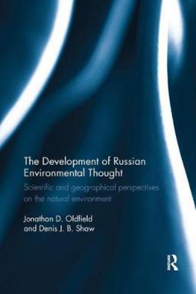 Cover for Oldfield, Jonathan (University of Birmingham, UK) · The Development of Russian Environmental Thought: Scientific and Geographical Perspectives on the Natural Environment - Routledge Contemporary Russia and Eastern Europe Series (Paperback Book) (2018)