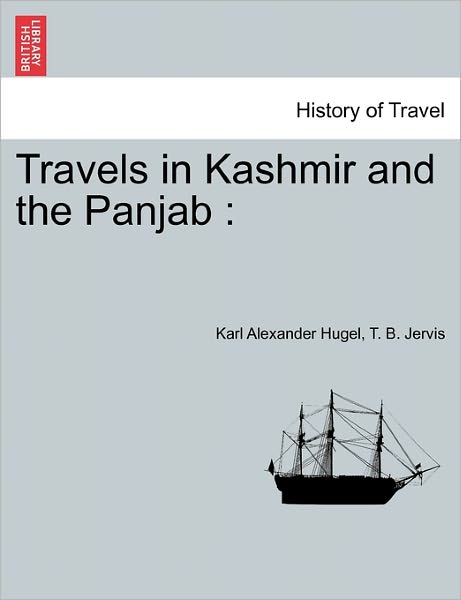 Cover for Karl Alexander Hugel · Travels in Kashmir and the Panjab (Paperback Book) (2011)