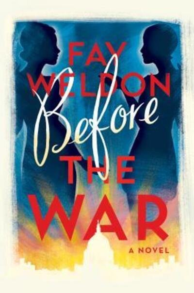Cover for Fay Weldon · Before the war (Buch) [First U.S. Edition. edition] (2017)