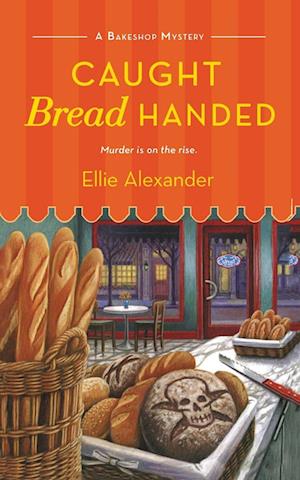 Cover for Ellie Alexander · Caught Bread Handed (Book) (2016)