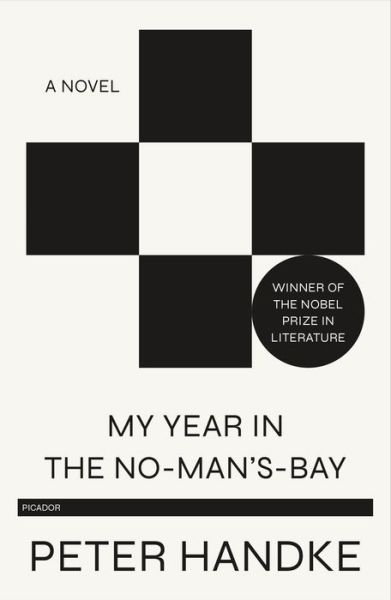 My Year in the No-Man's-Bay - Peter Handke - Kirjat - Picador - 9781250767233 - tiistai 25. helmikuuta 2020