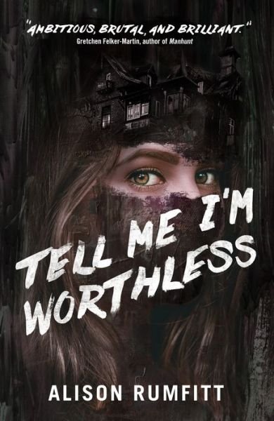 Tell Me I'm Worthless - Alison Rumfitt - Böcker - Tor Publishing Group - 9781250866233 - 17 januari 2023