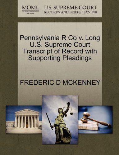 Cover for Frederic D Mckenney · Pennsylvania R Co V. Long U.s. Supreme Court Transcript of Record with Supporting Pleadings (Paperback Book) (2011)