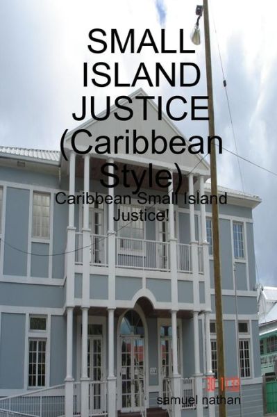 Cover for Samuel Nathan · Small Island Justice (Caribbean Style) (Paperback Book) (2014)