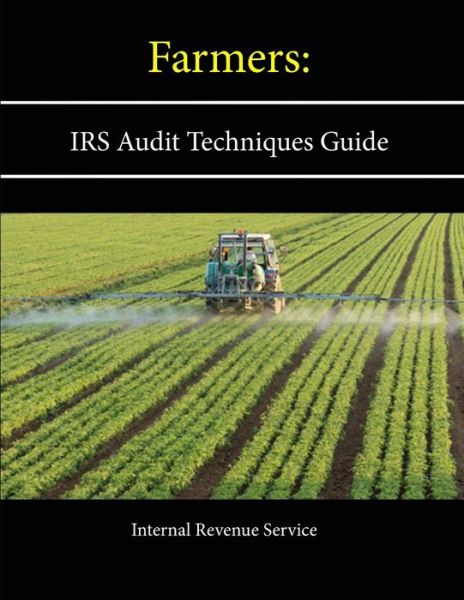 Cover for Internal Revenue Service · Farmers: IRS Audit Techniques Guide (Pocketbok) (2013)