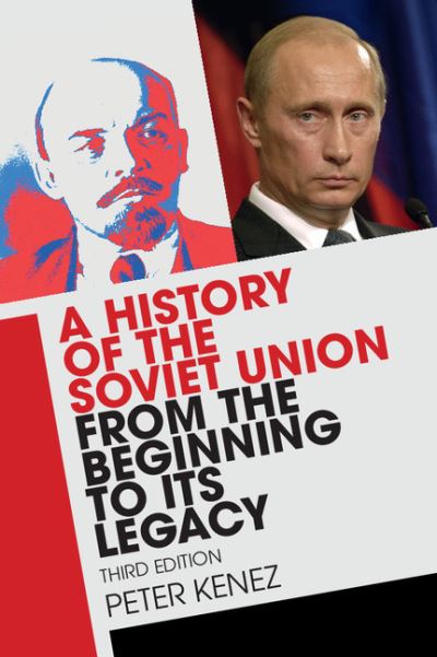 Cover for Kenez, Peter (University of California, Santa Cruz) · A History of the Soviet Union from the Beginning to Its Legacy (Taschenbuch) [3 Revised edition] (2016)