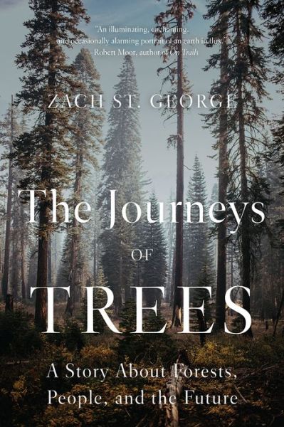 Cover for Zach St. George · The Journeys of Trees: A Story about Forests, People, and the Future (Paperback Book) (2022)