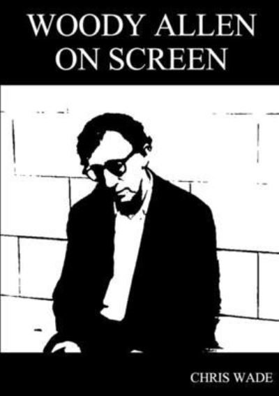 Cover for Chris Wade · Woody Allen: on Screen (Paperback Book) (2017)