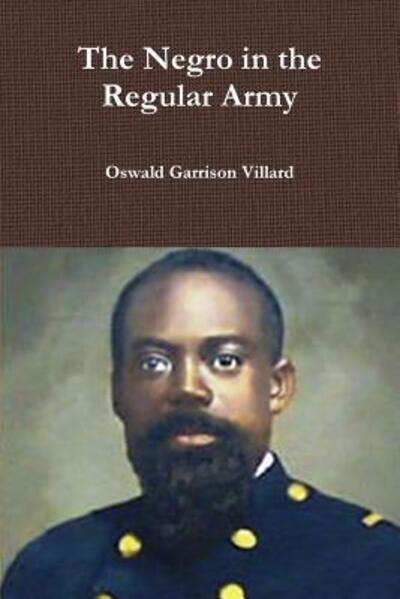 Cover for Oswald Garrison Villard · The Negro in the Regular Army (Paperback Book) (2015)