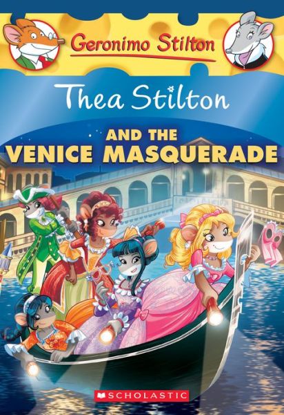 Cover for Thea Stilton · Thea Stilton and the Venice Masquerade (Thea Stilton #26): A Geronimo Stilton Adventure - Thea Stilton (Paperback Book) (2017)