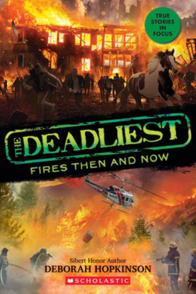 Cover for Deborah Hopkinson · The Deadliest Fires Then and Now (the Deadliest #3, Scholastic Focus) (Gebundenes Buch) (2022)