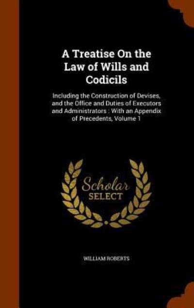 Cover for William Roberts · A Treatise on the Law of Wills and Codicils (Gebundenes Buch) (2015)