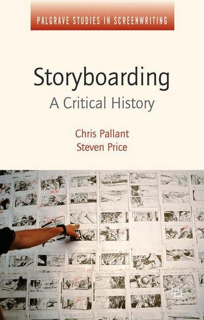 Cover for Steven Price · Storyboarding: A Critical History - Palgrave Studies in Screenwriting (Pocketbok) [1st ed. 2015 edition] (2018)