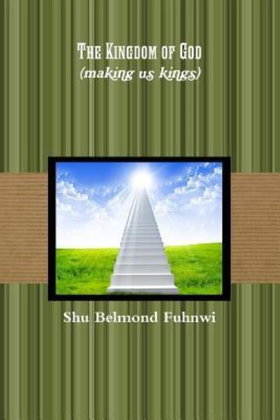 Cover for Shu Belmond Fuhnwi · Kingdom of God (making us kings) (Paperback Book) (2018)