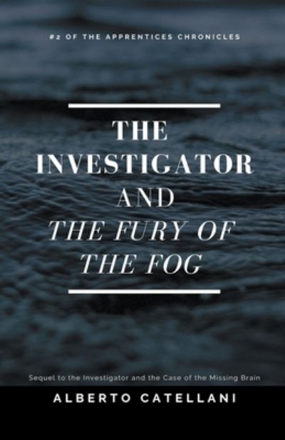 Cover for Alberto Catellani · The Investigator and the Fury of the Fog (Paperback Book) (2019)