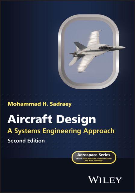 Sadraey, Mohammad H. (Southern New Hampshire University) · Aircraft Design: A Systems Engineering Approach - Aerospace Series (Hardcover Book) (2024)