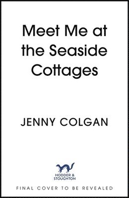 Cover for Jenny Colgan · Meet Me at the Seaside Cottages: escape with the brand new novel from the feel-good phenomenon! (Paperback Book) (2025)