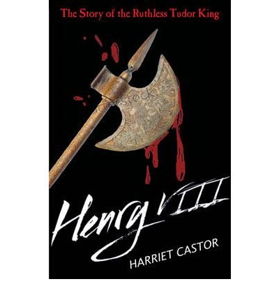 Cover for Harriet Castor · Henry VIII: The Story of the Ruthless Tudor King - Lives in Action (Pocketbok) (2010)