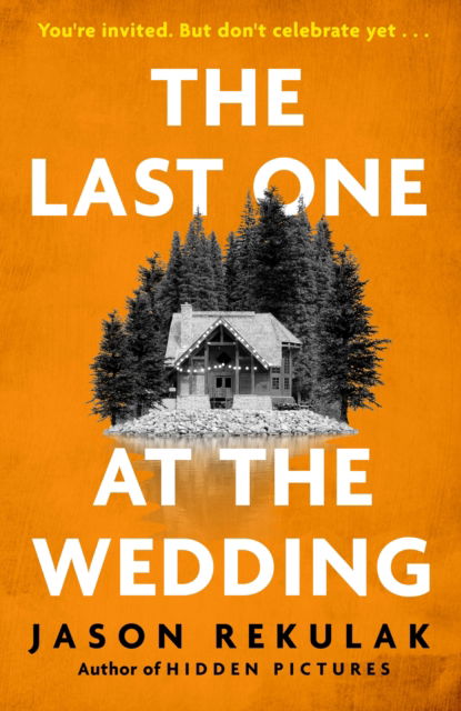 Cover for Jason Rekulak · The Last One at the Wedding: A gripping thriller with a big heart and big surprises (Paperback Bog) (2025)